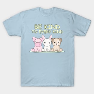 Be kind to every kind T-Shirt